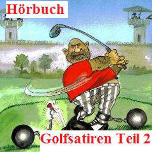 Cover Hörbuch Golfsatiren Teil 2 Hörbuch Golfsatiren Teil 2