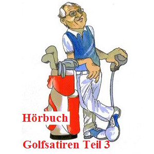 Hörbuch Golfsatiren Teil 3